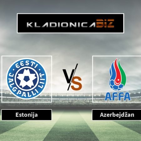 Prognoza: Estonija vs Azerbejdžan (petak, 18:00)