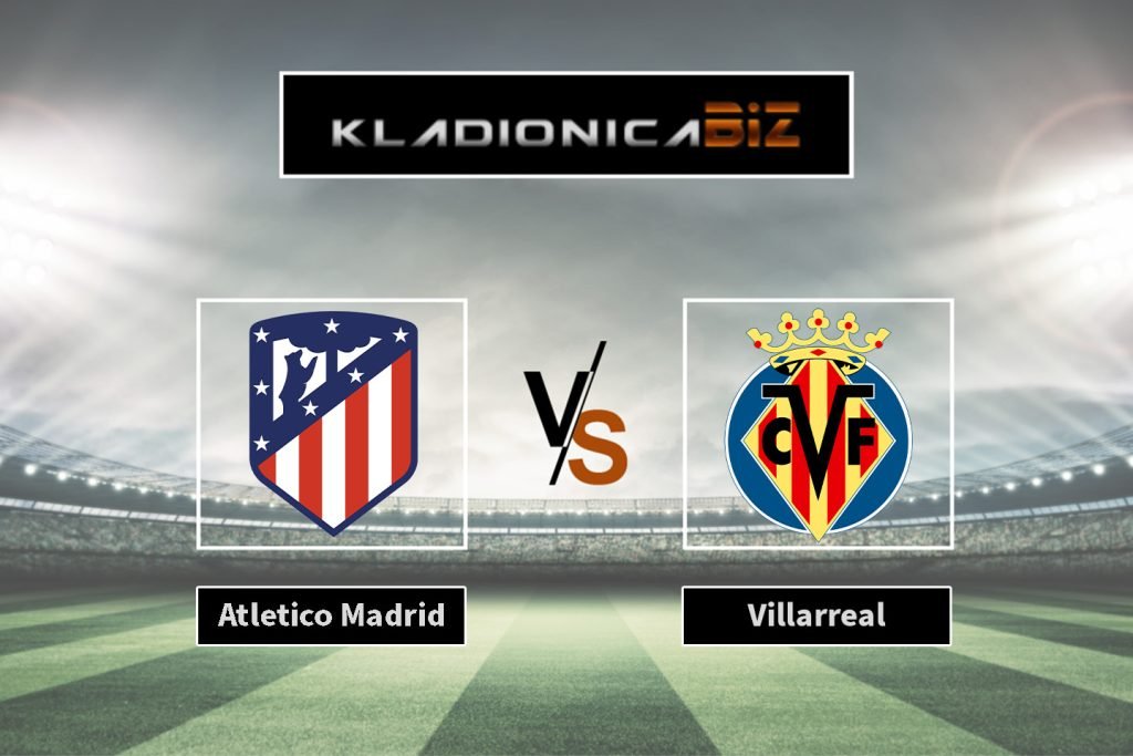 Atletico Madrid vs Villarreal