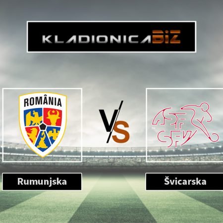 Prognoza: Rumunjska vs Švicarska (utorak, 20:45)
