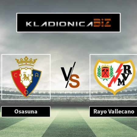 Prognoza: Osasuna vs Rayo Vallecano (petak, 21:00)