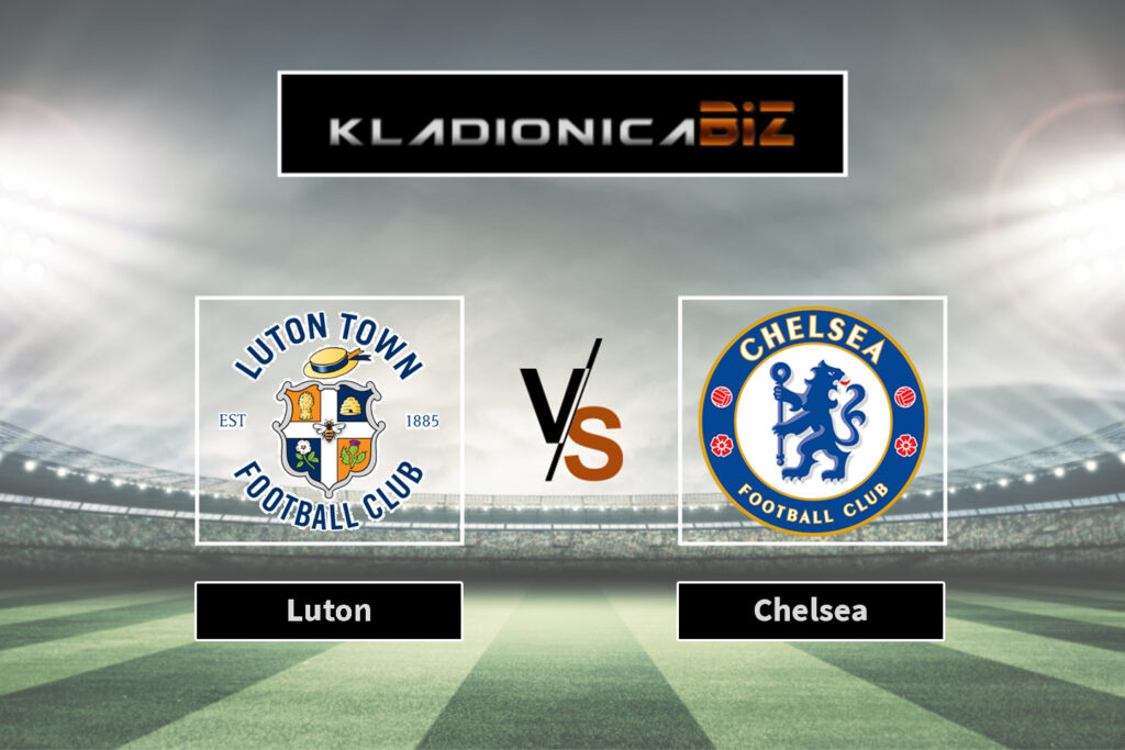 Luton vs Chelsea