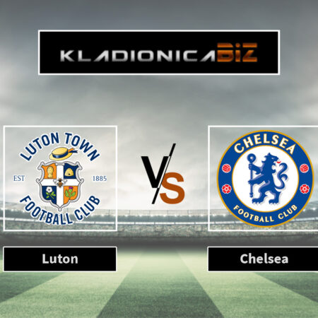 Prognoza: Luton vs Chelsea (subota, 13:30)