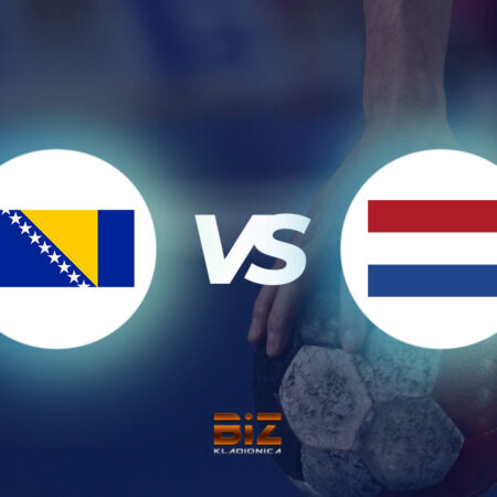 Prognoza: Bosna i Hercegovina vs Nizozemska (subota, 18:00)