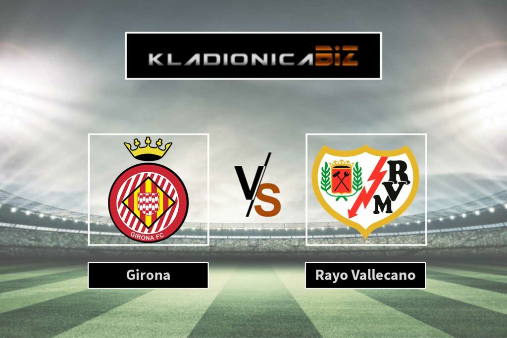 Girona vs Rayo Vallecano