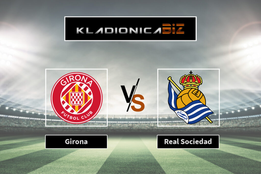 Girona vs Real Sociedad