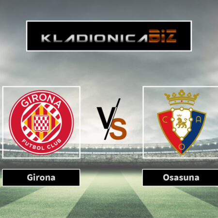 Prognoza: Girona vs Osasuna (subota, 21:00)