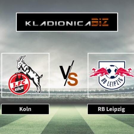 Tip dana: Koln vs RB Leipzig (petak, 20:30)