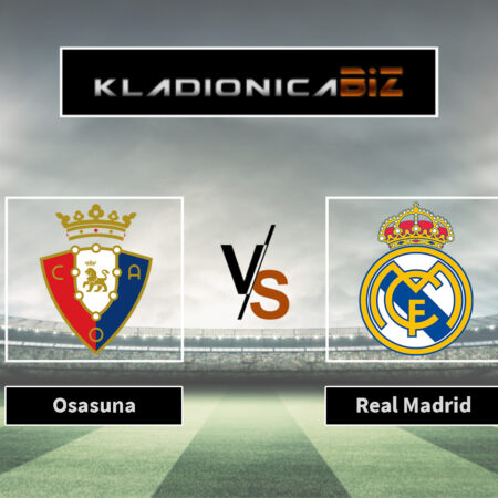 Prognoza: Osasuna vs Real Madrid (subota, 16:15)