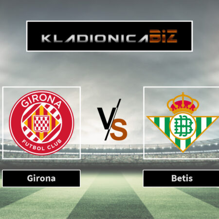 Prognoza: Girona vs Betis (nedjelja, 16:15)