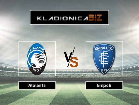 Prognoza: Atalanta vs Empoli (nedjelja, 18:00)