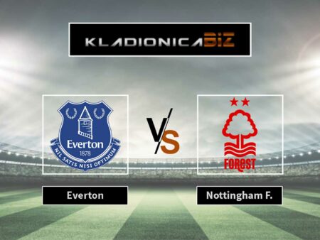 Prognoza: Everton vs Nottingham Forest (nedjelja, 14:30)
