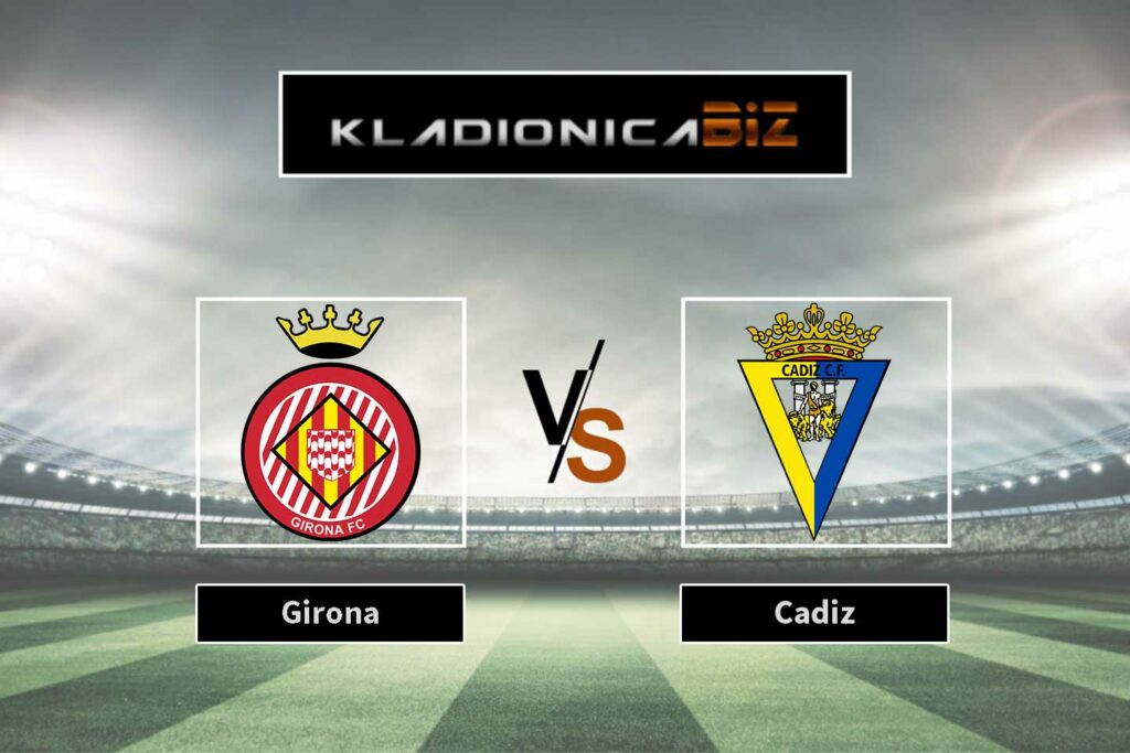 Girona vs Cadiz