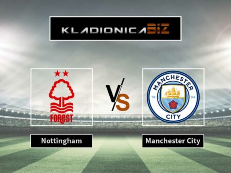 Prognoza: Nottingham Forest vs Manchester City (nedjelja, 17:30)