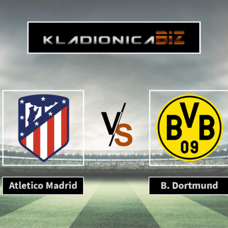 Tip dana: Atletico Madrid vs Borussia Dortmund (srijeda, 21:00)