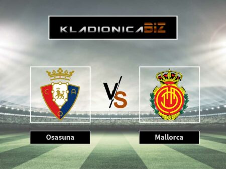 Prognoza: Osasuna vs Mallorca (utorak, 19:30)