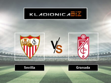 Prognoza: Sevilla vs Granada (nedjelja, 21:00)