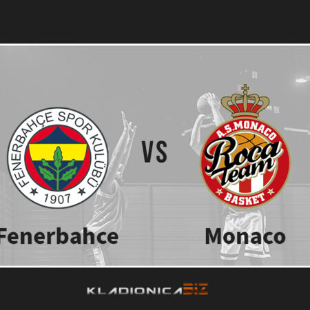 Prognoza: Fenerbahce vs Monaco (srijeda, 19:45)